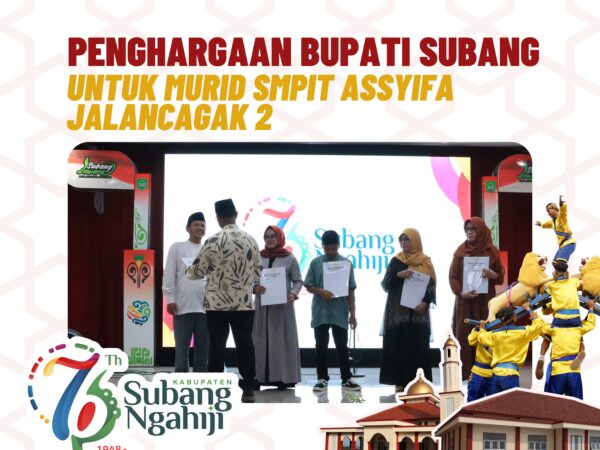 Bupati Subang memberikan Penghargaan kepada Murid SMPIT As-Syifa Boarding School Jalancagak 2